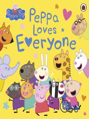 cover image of Peppa Loves Everyone